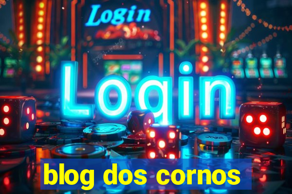 blog dos cornos